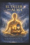 El Independently Published El Taller del Alma Paperback