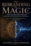 The Independently Published The Architecture of Reality: The Master Builder's Guide to Manifestation, Magick, and Physical Execu-The Rebranding of Magic