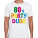 Bellatio Decorations Verkleed T-shirt voor heren - wit - 80s party dude - Jaren tachtig / Disco themafeest L