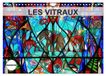 LES Calvendo LES VITRAUX (Calendrier mural 2027 DIN A4 vertical)