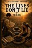 The Lines Don't Lie: THE GRAND JOURNEY ADVENTURES SERIES Book 6