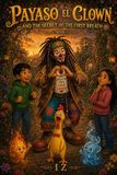 Payaso El Clown Payaso El Clown and the Secret of the First Breath
