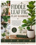 Fiddle Independently Published Fiddle Leaf Fig Plant Handbook
