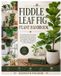Fiddle Independently Published Fiddle Leaf Fig Plant Handbook