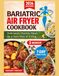 Bariatric Air Fryer Cookbooks 2026: Deliciously Healthy Meals for a New Way of Living
