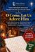 O Come, Let Us Adore Him: 50 Faith-Filled Christmas Word Searches Through Scripture, the Nativity Story, and Beloved Carols - Compact Travel Size