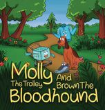 Molly The Trolley and Brown The Bloodhound