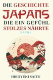 Die Geschichte Japans Band 6: Vom selbstkritischen Geschichtsbild zur Selbstachtung