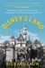 Disney's Land: Walt Disney and the Invention of the Amusement Park That Changed the World