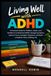 Living Well with ADHD