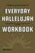 The Everyday Hallelujah: The Valuable Lessons You'll Explore in Everyday Hallelujah: Thoughtful Reflections on Worship, Gratitude, Joy, and a Faithful Life