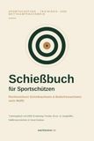 Schießbuch: Rechtssicherer Schießnachweis & Bedürfnisnachweis nach WaffG | Trainingsbuch mit WBK-Erstantrag Tracker (Kurz- & Langwaffe), Waffenverzeichnis & Visier-Notizen