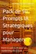 Pack de 50 Prompts IA Stratégiques pour Managers: Votre Co-pilote IA pour un Leadership Structuré