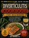 LIVRE DE CUISINE DIVERTICULITE POUR DÉBUTANTS : Le livre de cuisine anti-inflammatoire pour la santé du côlon : 60 jours de recettes douces et apaisantes pour soutenir la digestion... Plats végétaliens, repas rapides, remèdes à base de plantes