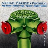 Pugliese Mode Records Perkin At Merkin: Percussion Works CD