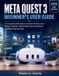 Meta Quest 3 Beginner's User Guide