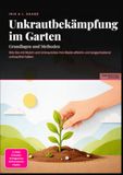 Unkrautbekämpfung im Garten: Grundlagen und Methoden: Wie Sie mit Mulch und Unkrautvlies Ihre Beete effektiv und langanhaltend unkrautfrei halten.