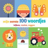 Mijn Veltman Uitgevers B.V. Mijn eerste 100 woordjes - kijken, voelen, zeggen