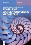 Komplexe De Gruyter Studium- Komplexe Zahlen Und Ebene Geometrie Paperback