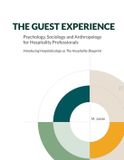 The Independently Published The Guest Experience: Psychology, Sociology and Anthropology for Hospitality Professionals: Introducing Hospitalicology as The Hospitality Blueprint Paperback