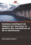 Système intelligent de mesure de l'eau pour la gestion des inondations et de la sécheresse