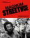 Magnum Streetwise: The Ultimate Collection of Street Photography
