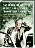 Das Busse-Seewald Verlag Das Leben ist vor dem 12. und nach dem 65. Lebensjahr am besten Hardcover