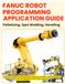 FANUC ROBOT PROGRAMMING- APPLICATION GUIDE