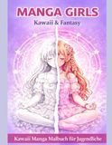 Kawaii Manga Magic: Kawaii-Ausmalbuch für Jugendliche mit zauberhaften Girls, Magie & Alltagsszenen