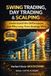 Swing Trading, Day Trading & Scalping: Understand the Differences and Why Long-Term Strategy Wins