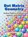 Dot Matrix Geometry: Modern Patterns of Spirals, Spheres, and Cubes