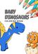 BABY DINOSAURS Coloring Book: 32 Sweet Baby Dinosaurs to Color