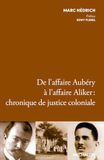 De Aubéry: De l'affaire Aubéry à l'affaire Aliker : chronique de justice coloniale