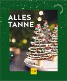 Alles Tanne: Von herzhaft bis süß - Kreative Rezepte in Tannenbaumform - Brownies, Plätzchen, Pizza, Charcuterie-Boards u.v.m.
