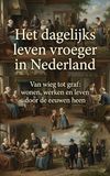 Het dagelijks leven vroeger in Nederland