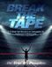 Break The Tape: A 12-Week Field Manual to an Unstoppable Life