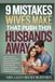 9 Mistakes Wives Make That Push Their Husbands Away: How to Stop the Patterns That Create Distance, Rebuild Emotional Connection, be the Wife Who Inspires a Devoted Husband, break codependent patterns