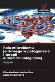 Rola mikrobiomu jelitowego w patogenezie i terapii autoimmunologicznej: Monografia