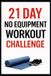 21 Independently Published 21 Day Challenges- 21 Day No-Equipment Workout Challenge