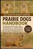PRAIRIE Bol Prairie Dogs Handbook