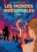 Les BoD Les Mondes irrésistibles