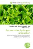 Fermentative Omniscriptum Fermentative hydrogen production: Biohydrogen, Anaerobic digestion, Dark fermentation, Photofermentation, Synthetic biology, Electrohydrogenesis, Microbial fuel cell Paperback