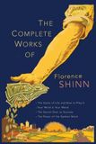 The DOVE The Complete Works of Florence Scovel Shinn Paperback