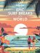 Epic Lonely Planet Epic Surf Breaks of the World