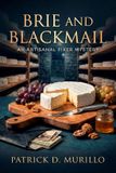 Brie and Blackmail: A Culinary Cozy Mystery (An Artisanal Fixer Mystery 2)