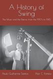 A Independently Published A History of Swing Paperback