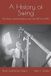 A Independently Published A History of Swing Paperback