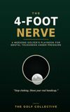 The 4-Foot Nerve: A Weekend Golfer’s Playbook for Mental Toughness Under Pressure