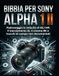 BIBBIA Sony Alpha 1 II: Padroneggia la velocità di 50,1 MP, il tracciamento AI, il cinema 8K e trucchi di campo non documentati