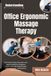 Understanding Libri GmbH Understanding Office Ergonomic Massage Therapy: Reducing Everyday Discomfort and Supporting Better Workplace Comfort Through Healthy Habits, Body Awareness, and Practical Relief Strategies